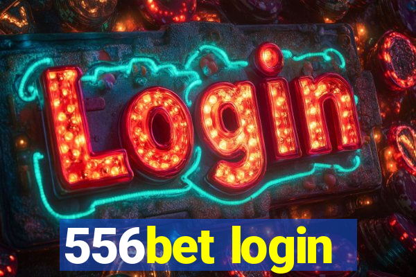 556bet login